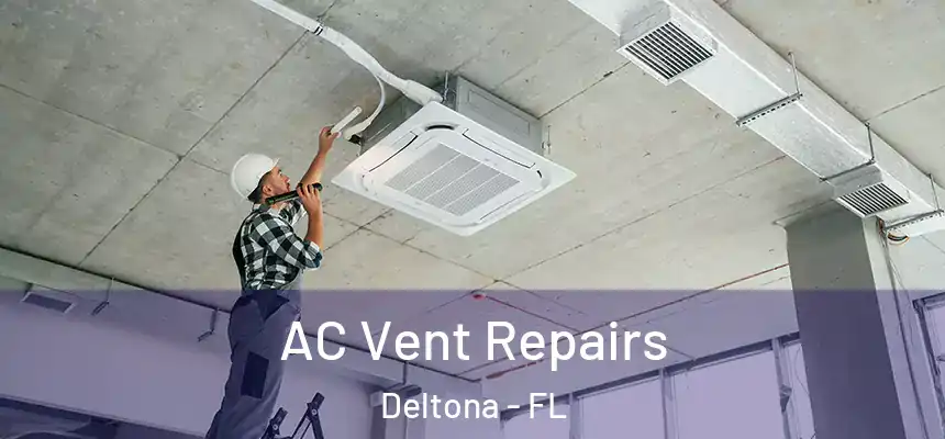 AC Vent Repairs Deltona - FL