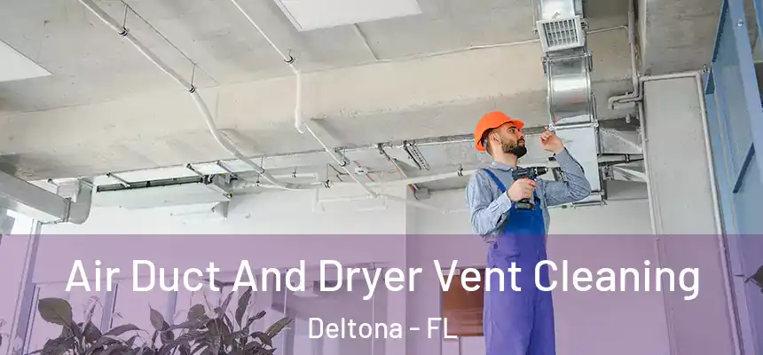  Air Duct And Dryer Vent Cleaning Deltona - FL