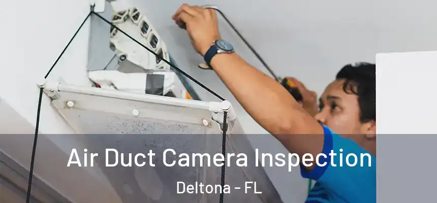  Air Duct Camera Inspection Deltona - FL