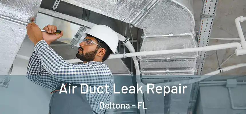 Air Duct Leak Repair Deltona - FL
