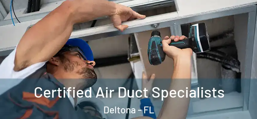 Certified Air Duct Specialists Deltona - FL