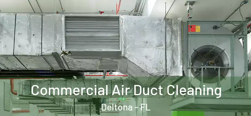 Commercial Air Duct Cleaning Deltona - FL