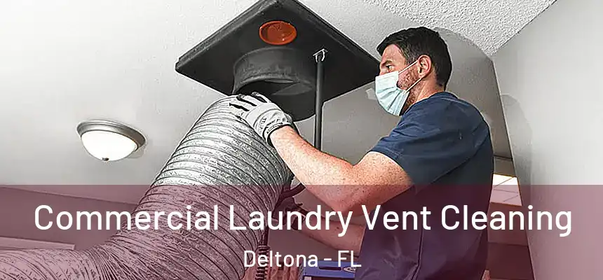 Commercial Laundry Vent Cleaning Deltona - FL