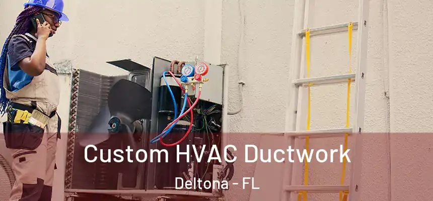 Custom HVAC Ductwork Deltona - FL