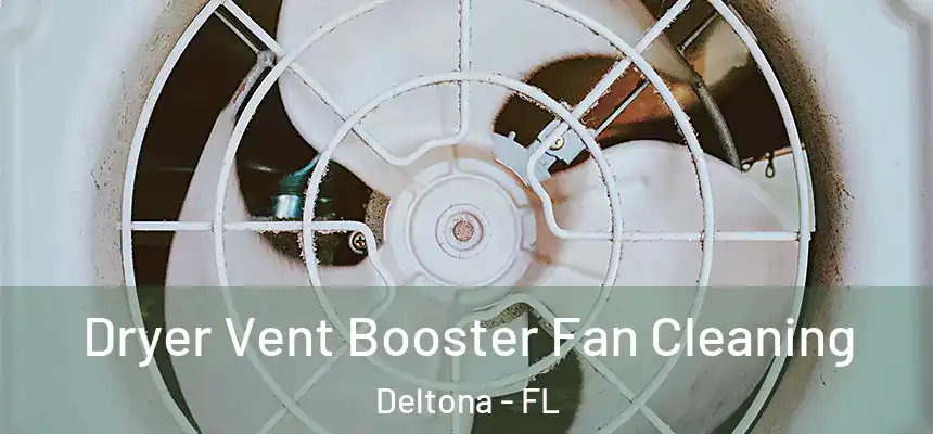 Dryer Vent Booster Fan Cleaning Deltona - FL