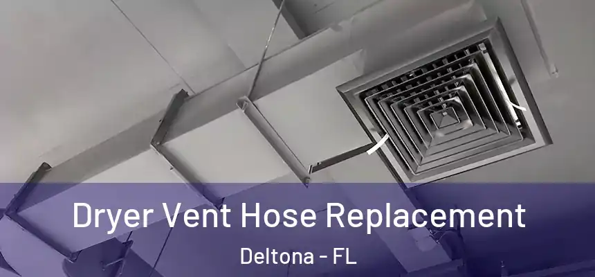 Dryer Vent Hose Replacement Deltona - FL