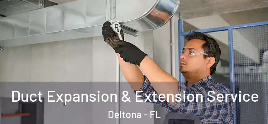 Duct Expansion & Extension Service Deltona - FL