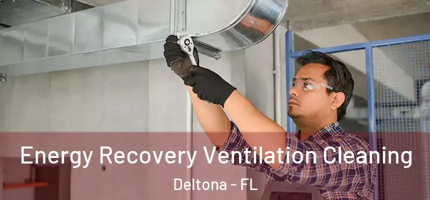 Energy Recovery Ventilation Cleaning Deltona - FL