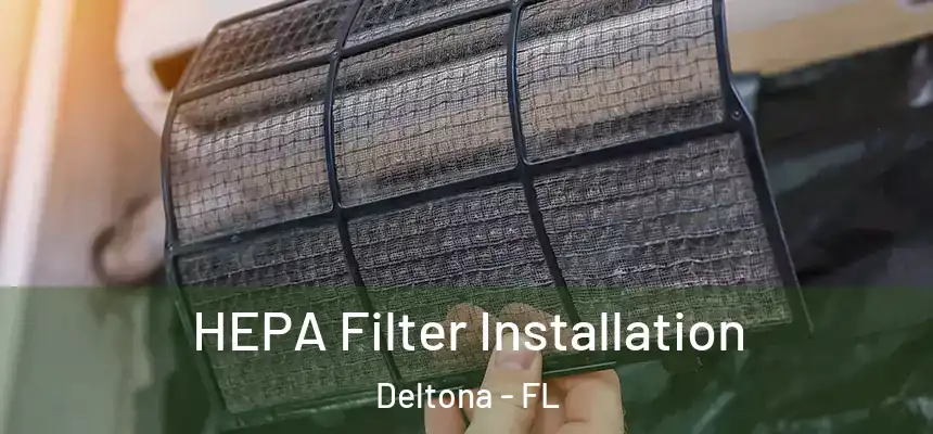 HEPA Filter Installation Deltona - FL