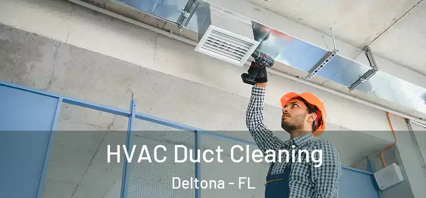 HVAC Duct Cleaning Deltona - FL