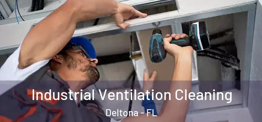 Industrial Ventilation Cleaning Deltona - FL