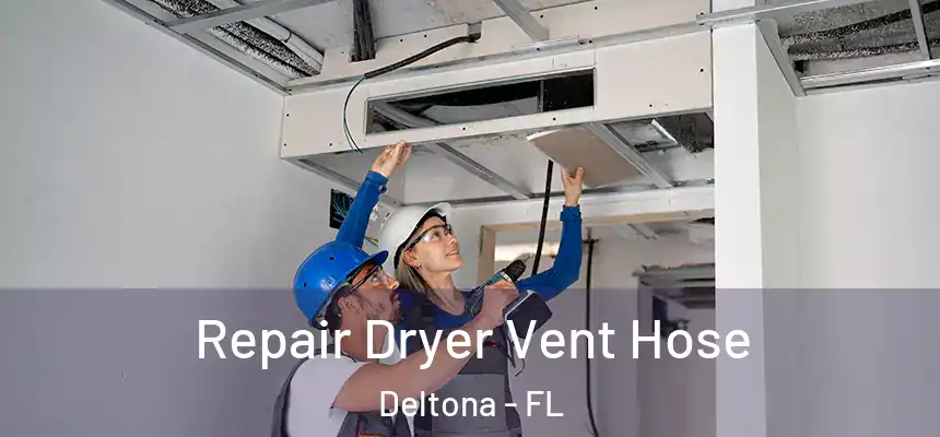 Repair Dryer Vent Hose Deltona - FL