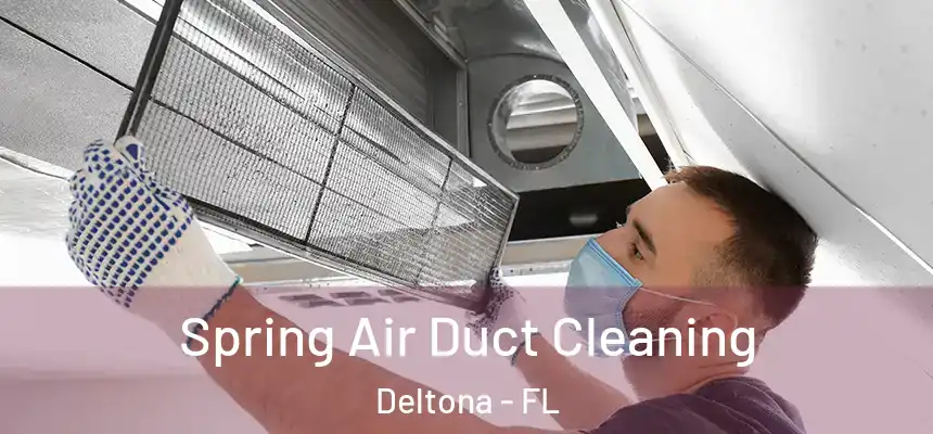 Spring Air Duct Cleaning Deltona - FL